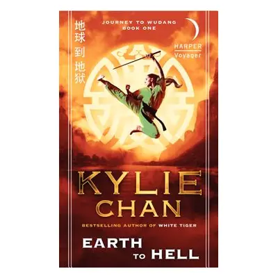 "Earth to Hell: Journey to Wudang: Book One" - "" ("Chan Kylie")(Mass Market Paperbound)