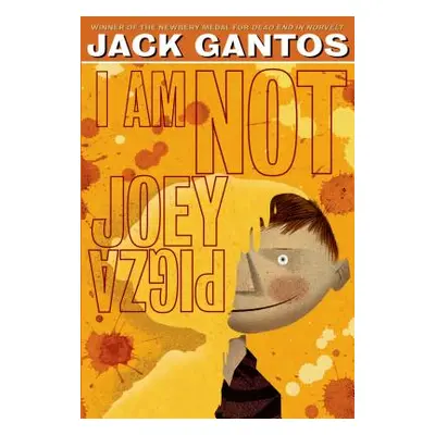 "I Am Not Joey Pigza" - "" ("Gantos Jack")(Paperback)