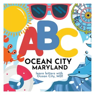 "ABC Ocean City Maryland - Learn the Alphabet with Ocean City Maryland" - "" ("Hibbert P. G.")(P