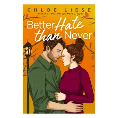 "Better Hate than Never" - "the perfect romcom for fans of 10 Things I Hate About You" ("Liese C