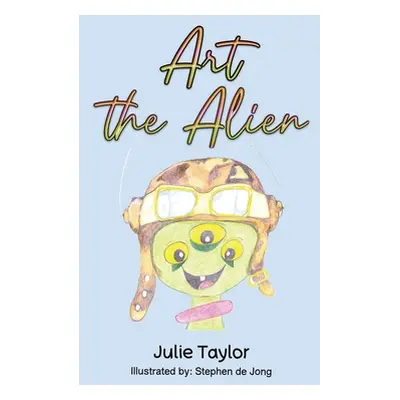 "Art the Alien" - "" ("Taylor Julie")(Paperback)