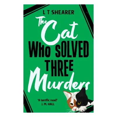 "Cat Who Solved Three Murders" - "A Comforting Cosy Mystery" ("Shearer L T")(Paperback)