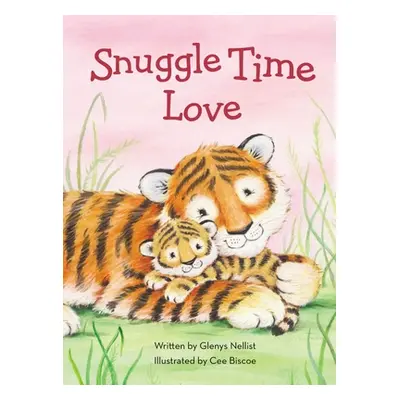 "Snuggle Time Love" - "" ("Nellist Glenys")(Board Books)