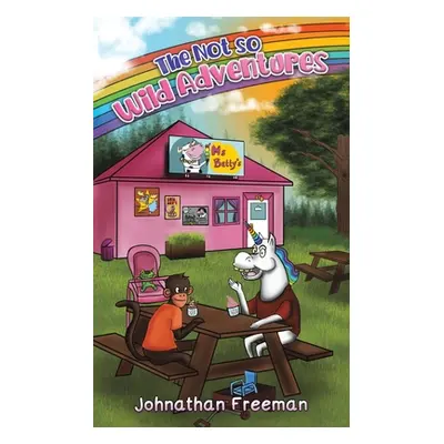 "The Not So Wild Adventures" - "" ("Freeman Johnathan")(Paperback)