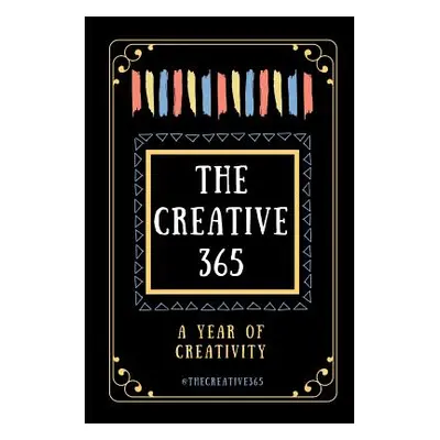 "The Creative 365: A year of creativity - ideas for every day of the year" - "" ("Thecreative365