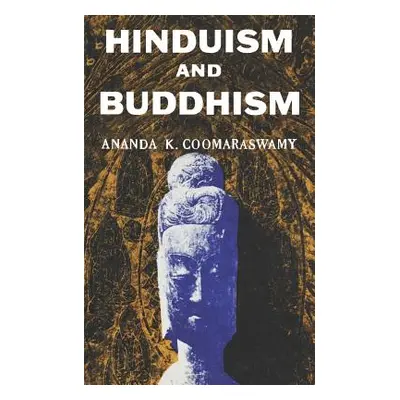 "Hindusium and Buddhism" - "" ("Coomeraswamy Ananda K.")(Paperback)