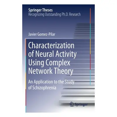 "Characterization of Neural Activity Using Complex Network Theory: An Application to the Study o