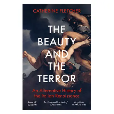 "Beauty and the Terror" - "An Alternative History of the Italian Renaissance" ("Fletcher Catheri