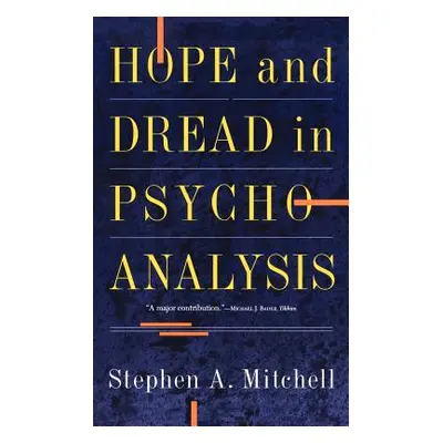 "Hope and Dread in Pychoanalysis" - "" ("Mitchell Stephen A.")(Paperback)