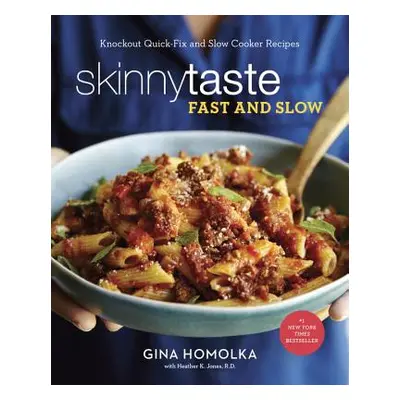 "Skinnytaste Fast and Slow: Knockout Quick-Fix and Slow Cooker Recipes: A Cookbook" - "" ("Homol