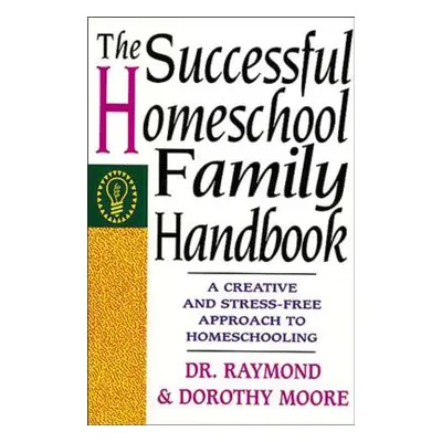 "The Successful Homeschool Family Handbook" - "" ("Moore Dorothy")(Paperback)