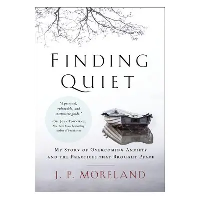 "Finding Quiet: My Story of Overcoming Anxiety and the Practices That Brought Peace" - "" ("More