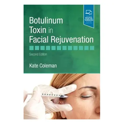 "Botulinum Toxin in Facial Rejuvenation" - "" ("Coleman Kate")(Pevná vazba)