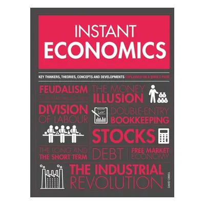 "Instant Economics: Key Thinkers, Theories, Discoveries and Concepts" - "" ("Orrell David")(Pape