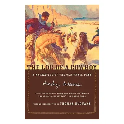 "The Log of a Cowboy: A Narrative of the Old Trail Days" - "" ("McGuane Thomas")(Paperback)