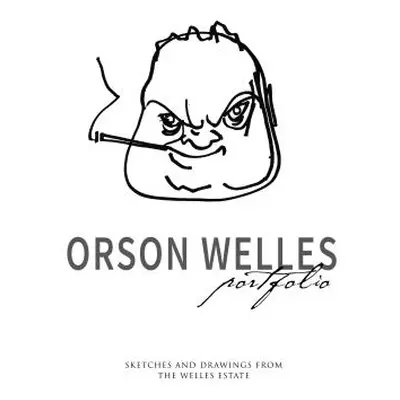 "Orson Welles Portfolio: Sketches and Drawings from the Welles Estate" - "" ("Braund Simon")(Pev