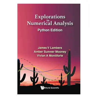 "Explorations in Numerical Analysis: Python Edition" - "" ("Lambers James V.")(Paperback)