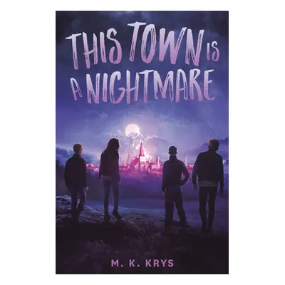 "This Town Is a Nightmare" - "" ("Krys M. K.")(Pevná vazba)