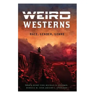 "Weird Westerns: Race, Gender, Genre" - "" ("Fine Kerry")(Paperback)