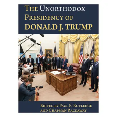 "The Unorthodox Presidency of Donald J. Trump" - "" ("Rutledge Paul")(Paperback)