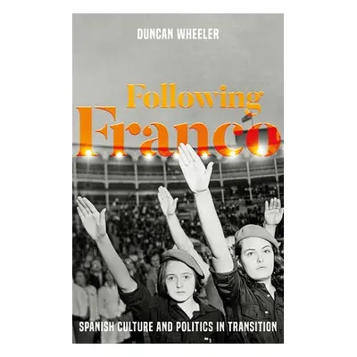 "Following Franco: Spanish culture and politics in transition" - "" ("Wheeler Duncan")(Pevná vaz