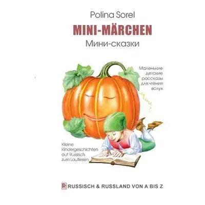 "Mini-Mrchen: Kleine Kindergeschichten auf Russisch zum Lautlesen" - "" ("Sorel Polina")(Paperba