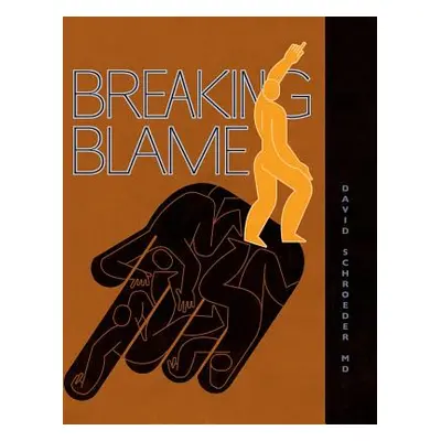 "Breaking Blame" - "" ("Schroeder David")(Pevná vazba)