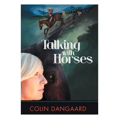 "Talking with Horses" - "" ("Dangaard Colin")(Pevná vazba)