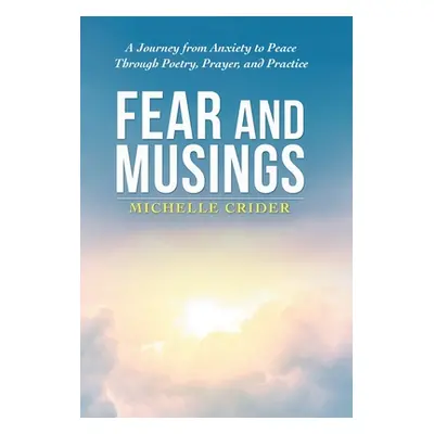 "Fear and Musings" - "" ("Crider Michelle")(Pevná vazba)