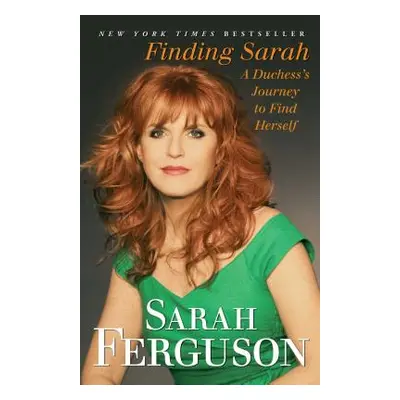 "Finding Sarah: A Duchess's Journey to Find Herself" - "" ("Ferguson Sarah")(Paperback)