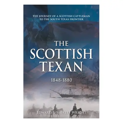 "The Scottish Texan" - "" ("Wright Edward &. Shirley")(Paperback)