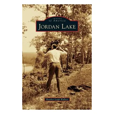 "Jordan Lake" - "" ("Wallace Heather Leigh")(Pevná vazba)