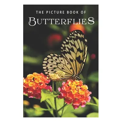 "The Picture Book of Butterflies: A Gift Book for Alzheimer's Patients and Seniors with Dementia