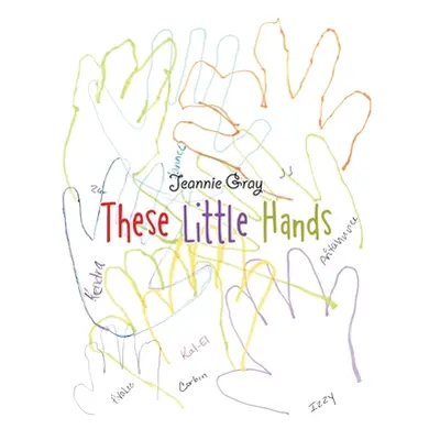 "These Little Hands" - "" ("Gray Jeannie")(Paperback)