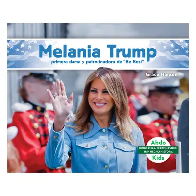 "Melania Trump: Primera Dama Y Patrocinadora de Be Best" (Melania Trump: First Lady & Be Best Ba