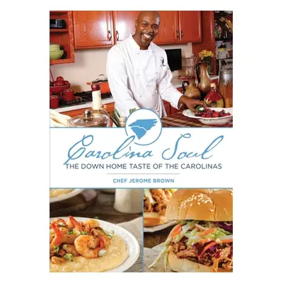 "Carolina Soul: The Down Home Taste of the Carolinas" - "" ("Brown Chef Jerome")(Paperback)