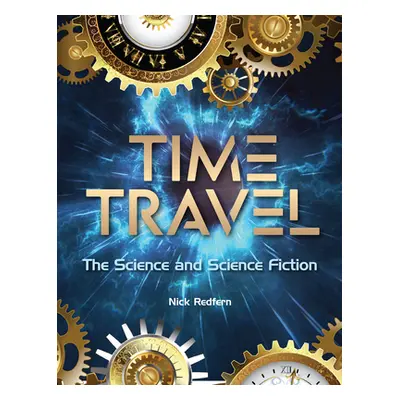 "Time Travel: The Science and Science Fiction" - "" ("Redfern Nick")(Pevná vazba)