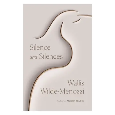 "Silence and Silences" - "" ("Wilde-Menozzi Wallis")(Pevná vazba)