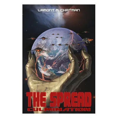 "The Spread; Culmination" - "" ("Chatman Lamont R.")(Paperback)