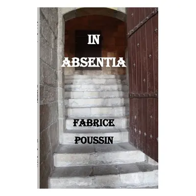 "In Absentia" - "" ("Poussin Fabrice")(Paperback)