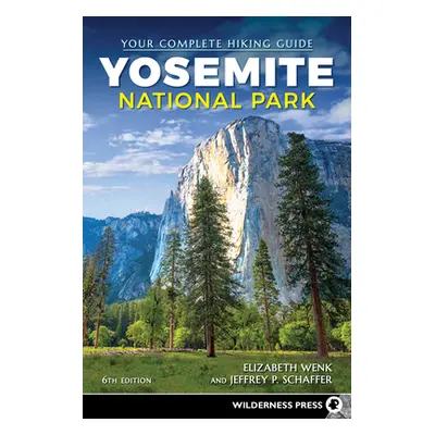 "Yosemite National Park: Your Complete Hiking Guide" - "" ("Wenk Elizabeth")(Paperback)