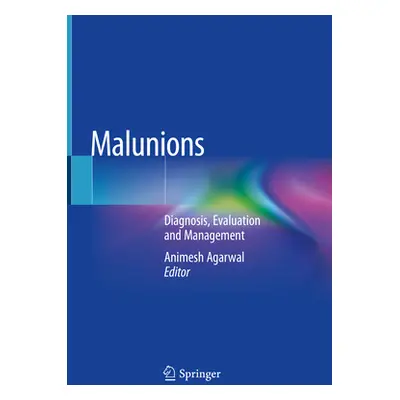 "Malunions: Diagnosis, Evaluation and Management" - "" ("Agarwal Animesh")(Pevná vazba)