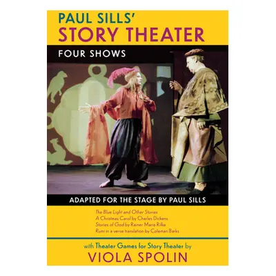 "Paul Sills' Story Theater: Four Shows" - "" ("Sills Paul")(Paperback)