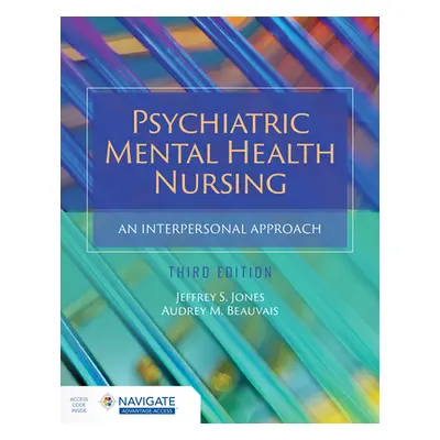 "Psychiatric Mental Health Nursing: An Interpersonal Approach" - "" ("Jones Jeffrey S.")(Paperba