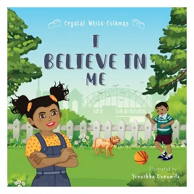 "I Believe in Me" - "" ("Coleman Crystal M.")(Paperback)