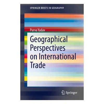 "Geographical Perspectives on International Trade" - "" ("Yadav Purva")(Paperback)