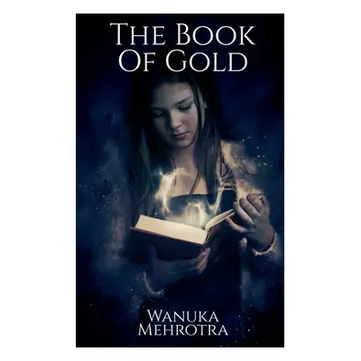 "The Book Of Gold" - "" ("Mehrotra Wanuka")(Paperback)