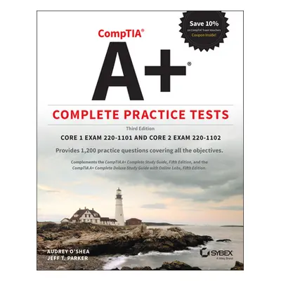 "Comptia A+ Complete Practice Tests: Core 1 Exam 220-1101 and Core 2 Exam 220-1102" - "" ("O'She