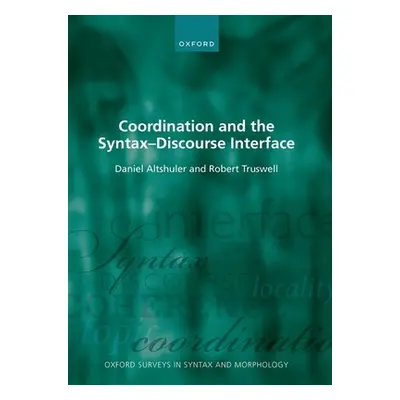 "Coordination and the Syntax DS Discourse Interface" - "" ("Altshuler Daniel")(Paperback)