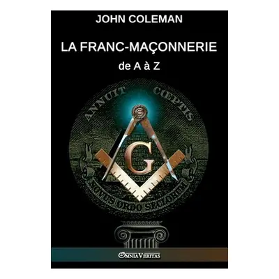 "La Franc-maonnerie de A Z" - "" ("Coleman John")(Paperback)